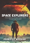 Space Explorers: Children's Adventures from Planets to Planets By Jennifer Mohhan Cover Image
