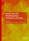 Nouns and the Morphosyntax / Semantics Interface By Laure Gardelle (Editor), Elise Mignot (Editor), Julie Neveux (Editor) Cover Image
