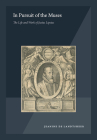 In Pursuit of the Muses: The Life and Work of Justus Lipsius By Jeanine De Landtsheer, Marijke Crab (Editor), Ide Francois (Editor) Cover Image