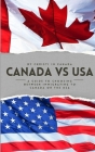 Immigrating to Canada vs the USA: A guide to choosing between immigrating to Canada or the USA Cover Image
