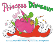Princess Dinosaur By Daniel Kibblesmith, Ashley Quach (Illustrator) Cover Image