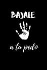 Bajale a Tu Pedo: Funny Mexican Saying Quotes - Take it Easy Translation. Gag Gift for Latinos. College Ruled Notebook Cover Image
