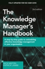 The Knowledge Manager's Handbook: A Step-By-Step Guide to Embedding Effective Knowledge Management in Your Organization Cover Image