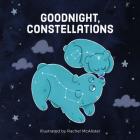 Goodnight, Constellations By Running Press, Rachel McAlister (Illustrator) Cover Image