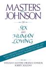 Masters and Johnson on Sex and Human Loving By William H. Masters, MD, Robert C. Kolodny, MD, Virginia E. Johnson Cover Image