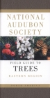 National Audubon Society Field Guide to North American Trees--E: Eastern Region (National Audubon Society Field Guides) Cover Image