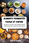 Aliments Fermentés Facile Et Rapide By Evette Baudin Cover Image