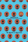Addiction: What I Wish I Could Tell My Father By Denver J. Hamilton Cover Image