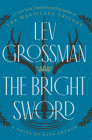 The Bright Sword By Lev Grossman Cover Image