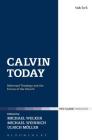 Calvin Today: Reformed Theology and the Future of the Church By Michael Welker (Editor), Ulrich Möller (Editor), Michael Weinrich (Editor) Cover Image