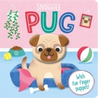Snuggle Pug: Finger Puppet Board Book By IglooBooks, Yi-Hsuan Wu (Illustrator) Cover Image
