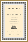 Inerrancy and the Gospels: A God-Centered Approach to the Challenges of Harmonization By Vern S. Poythress Cover Image