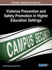 Violence Prevention and Safety Promotion in Higher Education Settings By Mihaela Badea (Editor), Mihaela Suditu (Editor) Cover Image