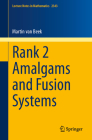 Rank 2 Amalgams and Fusion Systems (Lecture Notes in Mathematics #2343) Cover Image
