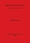 Upper Paleolithic Burins: Type, Form and Function (BAR International #434) By Heidi Knecht Cover Image
