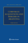 Corporate Acquisitions and Mergers in Argentina By Pablo A. Artagaveytia, Gabriel Gotlib Cover Image
