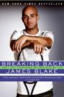 Breaking Back: How I Lost Everything and Won Back My Life By James Blake Cover Image
