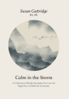 Calm in the Storm: A Collection of Simple Strategies You Can Use Right Now to Shift Out of Anxiety By Susan Guttridge Cover Image