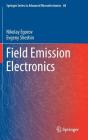 Field Emission Electronics (Springer Series in Advanced Microelectronics #60) Cover Image