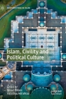 Islam, Civility and Political Culture (New Directions in Islam) By Milad Milani (Editor), Vassilios Adrahtas (Editor) Cover Image