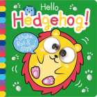 Hello Hedgehog! (Shake, Roll & Giggle Books - Square) Cover Image