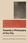 Philosophy and the City: Interdisciplinary and Transcultural Perspectives By Keith Jacobs (Editor), Jeff Malpas (Editor) Cover Image