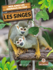 Les Singes (Monkeys) By Amy Culliford, Annie Evearts (Translator) Cover Image