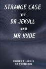 Strange Case of Dr Jekyll and Mr Hyde By Robert Louis Stevenson Cover Image