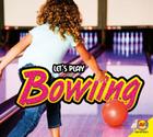 Bowling (Let's Play) By Aaron Carr Cover Image