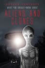 What You Should Know About Aliens and Clones Cover Image