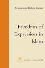 Freedom of Expression in Islam (Fundamental Rights and Liberties in Islam) By Prof. Mohammad Hashim Kamali Cover Image