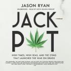 Jackpot Lib/E: High Times, High Seas, and the Sting That Launched the War on Drugs By Jason Ryan, Keith Sellon-Wright (Read by) Cover Image