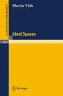 Ideal Spaces (Lecture Notes in Mathematics #1664) Cover Image