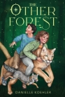 The Other Forest By Danielle Koehler Cover Image