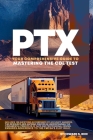 Ptx: Your Comprehensive Guide to Mastering the CDL Test By Howard S. Rice Cover Image