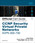 CCNP Security Virtual Private Networks Svpn 300-730 Official Cert Guide [With Access Code] Cover Image