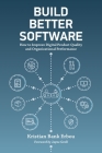Build Better Software: How to Improve Digital Product Quality and Organizational Performance Cover Image
