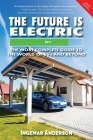 The Future is Electric: The Most Complete Guide to the World of EVs By Ingemar Alexander Anderson Cover Image