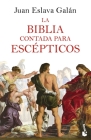 La Biblia Contada Para Escépticos By Juan Eslava Cover Image