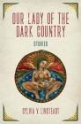 Our Lady of the Dark Country Cover Image