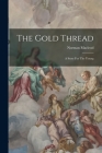 The Gold Thread: A Story For The Young Cover Image
