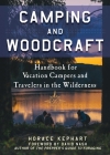 Camping and Woodcraft: A Handbook for Vacation Campers and Travelers in the Woods Cover Image