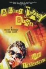 A Long Crazy Burn: A Darby Holland Crime Novel (Darby Holland Crime Novel Series #2) By Jeff Johnson Cover Image