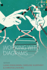 Working with Diagrams (Studies in Social Analysis #14) By Lukas Engelmann (Editor), Caroline Humphrey (Editor), Christos Lynteris (Editor) Cover Image