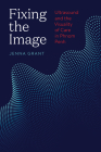 Fixing the Image: Ultrasound and the Visuality of Care in Phnom Penh By Jenna Grant Cover Image