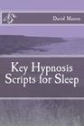 Key Hypnosis Scripts for Sleep By David Mason Phd Cover Image