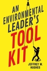 An Environmental Leader's Tool Kit By Jeffrey W. Hughes Cover Image
