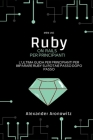 Ruby on Rails per principianti: L'ultima guida per principianti per imparare Ruby su rotaie passo dopo passo By Alexander Aronowitz Cover Image