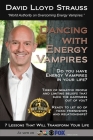 Dancing With Vampires: Do you have energy vampires in your life? Ready to let go of toxic friendships and relationships? By David Lloyd Strauss, Barbara Wade (Cover Design by) Cover Image