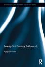 Twenty-First Century Bollywood (Routledge Contemporary South Asia) By Ajay Gehlawat Cover Image